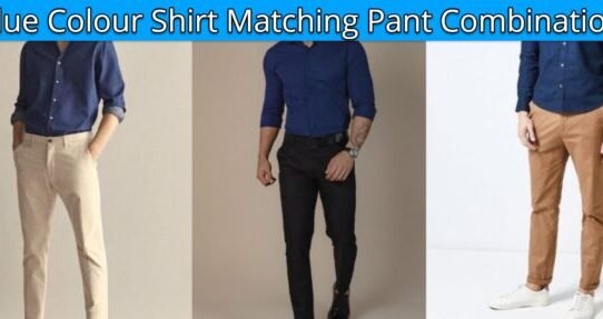 Blue Colour Shirt Matching Pant Combination: Top 10 Ideas for Men