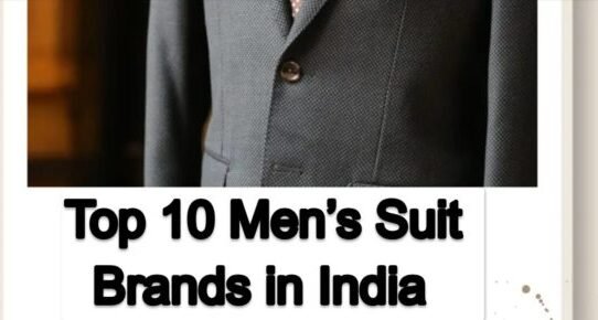 Top 10 Most Popular Men’s Suit Brands in India