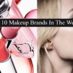 Top 10 Makeup Brands In The World